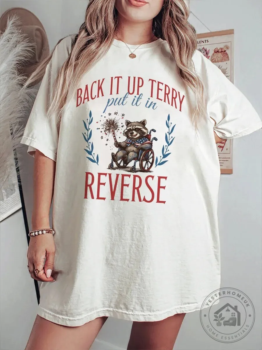 Back It Up Terry Put It In Reverse Raccoon Independence Day T-Shirt
